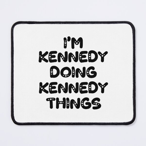 Item preview, I'm Kennedy Doing Kennedy Things designed and sold by Oussinc.