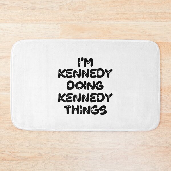 Item preview, I'm Kennedy Doing Kennedy Things designed and sold by Oussinc.