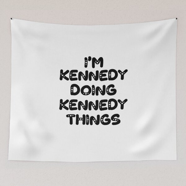 Item preview, I'm Kennedy Doing Kennedy Things designed and sold by Oussinc.