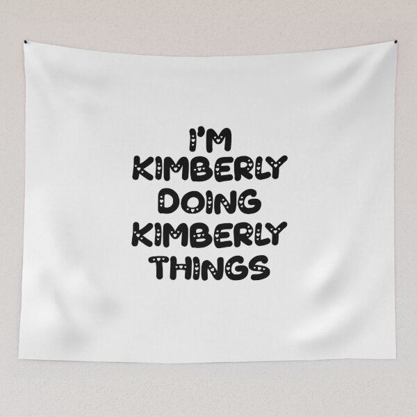 Item preview, I'm Kimberly Doing Kimberly Things designed and sold by Oussinc.