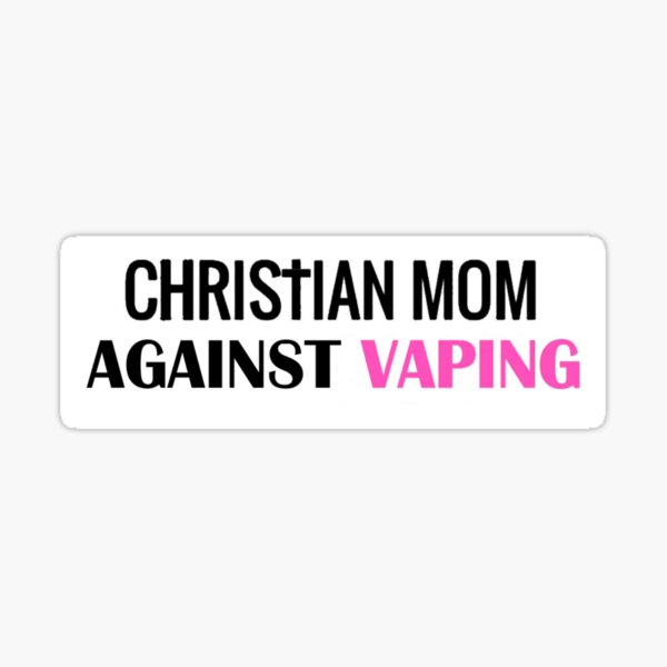 I Am A Mom Against Vaping! Vinyl Waterproof Sticker Decal Car Laptop Wall  Window Bumper Sticker 5