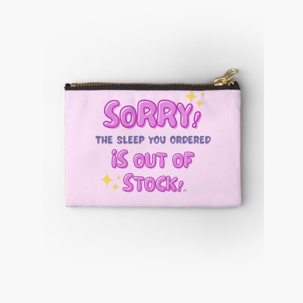 Item preview, Sorry! The Sleep you Ordered is Out of Stock designed and sold by Anita Ohulo.
