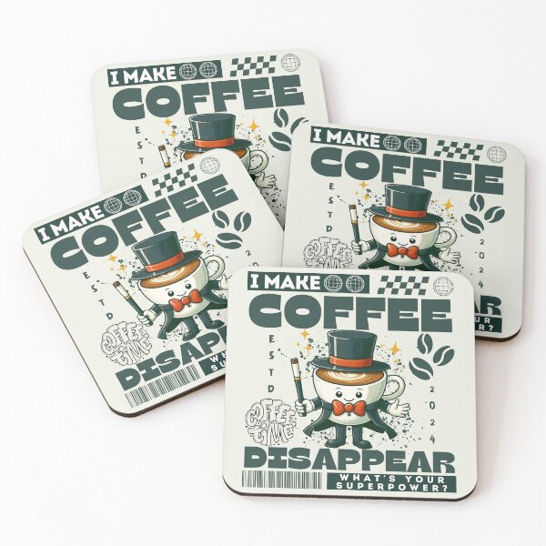 Item preview, I make coffee disappear, what's your superpower ? designed and sold by Peerless-Prime.