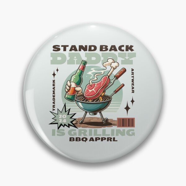 Item preview, Stand back daddy is grilling designed and sold by Peerless-Prime.
