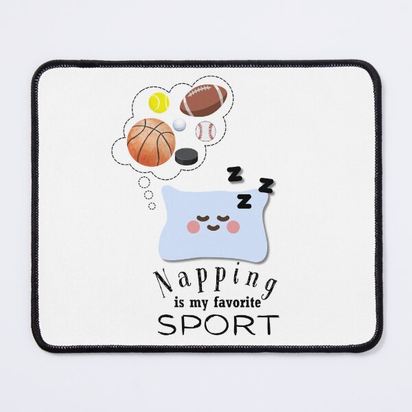 Item preview, Napping is My Favorite Sport designed and sold by SunandShade.