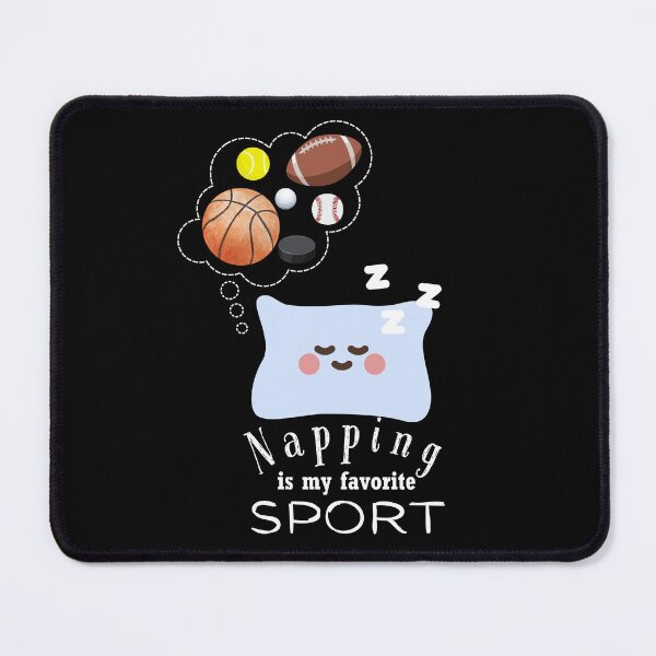 Item preview, Napping is My Favorite Sport designed and sold by SunandShade.