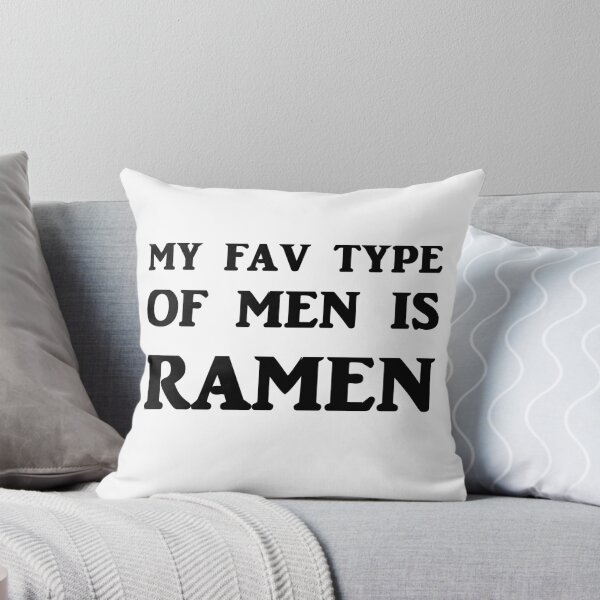 Item preview, My Fav Type Of Men Is Ramen designed and sold by evahhamilton.