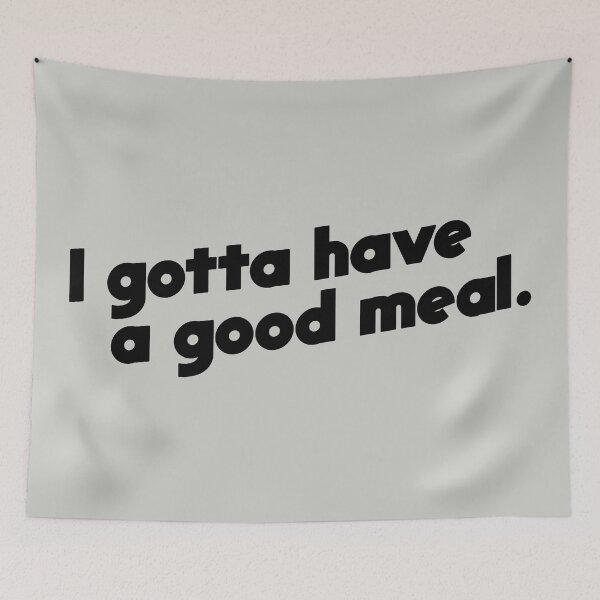 Item preview, I gotta have a good meal. designed and sold by Good Merch.