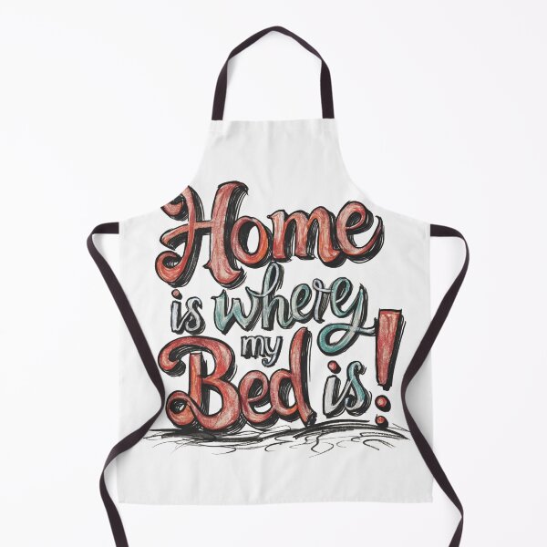 Item preview, Home is where my bed is! designed and sold by Gentle40Winks.