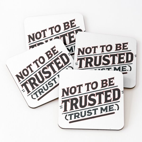 Item preview, Not To Be Trusted...(Trust Me) designed and sold by Unkn0wnable.