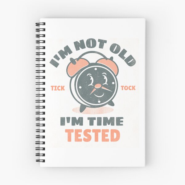 Item preview, I'm Not Old I'm Time Tested designed and sold by Sidetrackshirts.