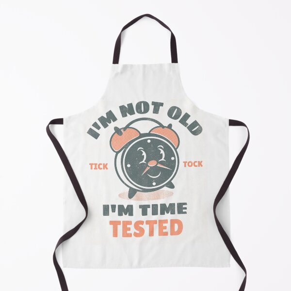Item preview, I'm Not Old I'm Time Tested designed and sold by Sidetrackshirts.