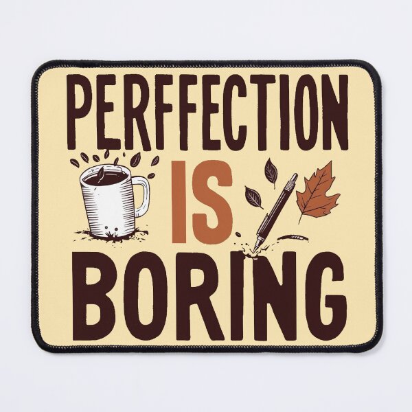 Item preview, Perfection is boring designed and sold by Mrwolf-designs.