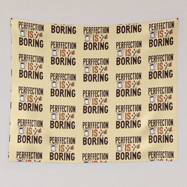 Item preview, Perfection is boring designed and sold by Mrwolf-designs.