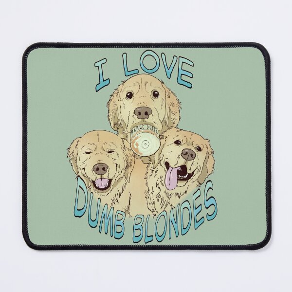 Item preview, I Love Dumb Blondes - Golden Retriever designed and sold by Emiluluu.