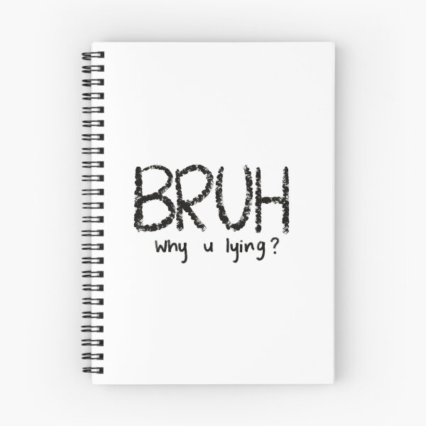 Item preview, Bruh why u lying ? designed and sold by pristinepetals.