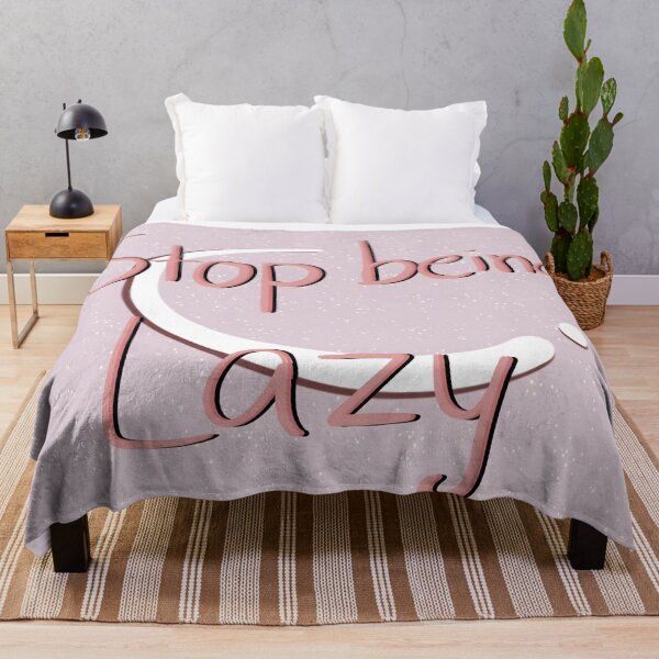 Item preview, Stop being Lazy designed and sold by Fayelalala.