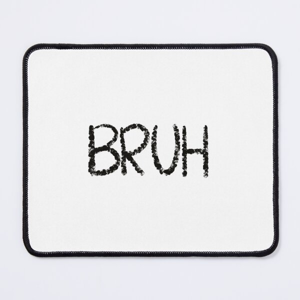 Item preview, Bruh designed and sold by pristinepetals.