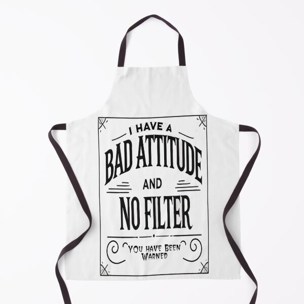 Item preview, I Have A Bad Attitude and No Filter designed and sold by Unkn0wnable.