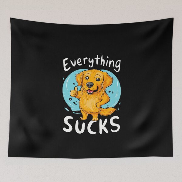 Item preview, Everything Sucks designed and sold by PetSafari.