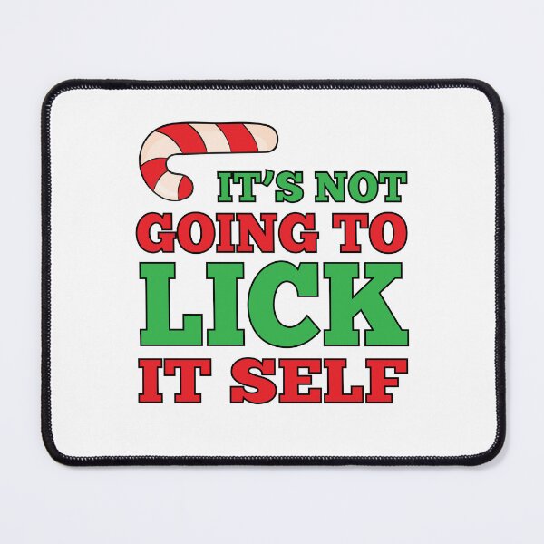 Item preview, It's Not Going To Lick Itself designed and sold by RCDMstore.