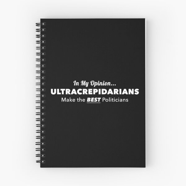 Item preview, In My Opinion... Ultracrepidarians Make The BEST Politicians designed and sold by twHistory.