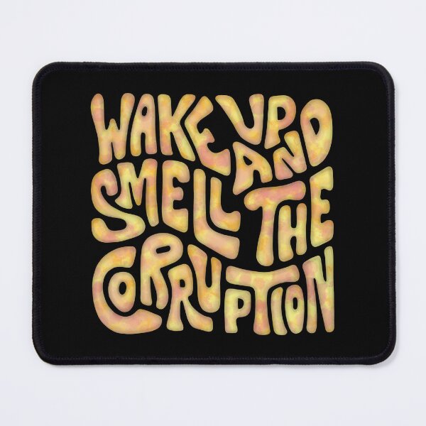 Item preview, Wake Up And Smell The Corruption Word Art designed and sold by Unhinged Heather.