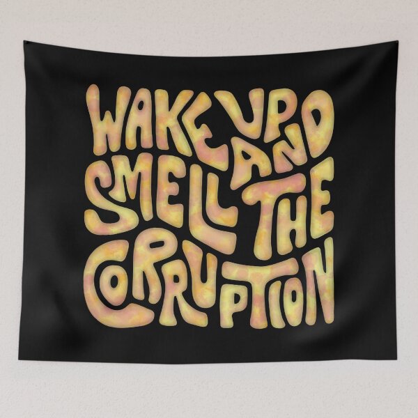 Item preview, Wake Up And Smell The Corruption Word Art designed and sold by Unhinged Heather.