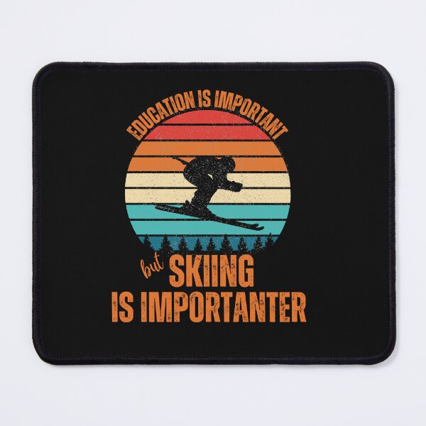Item preview, Education Is Important But Skiing Is Importanter designed and sold by AlienOccupation.