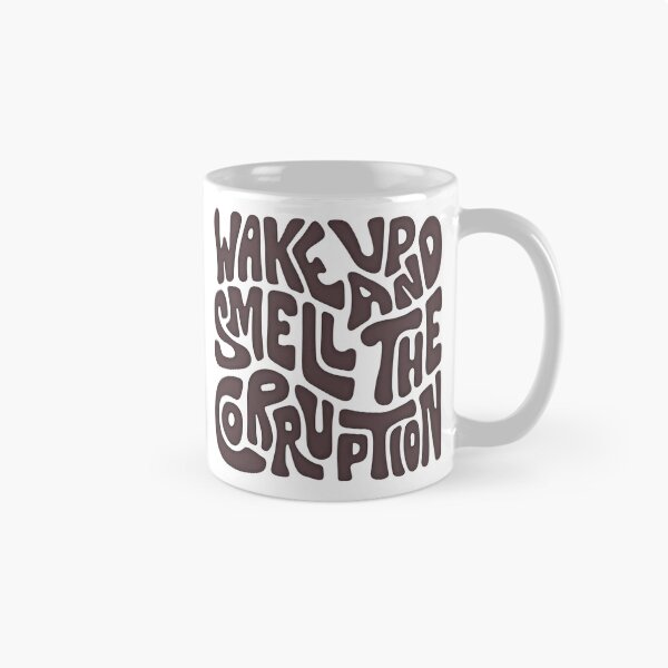 Item preview, Wake Up And Smell The Corruption Word Art designed and sold by Unhinged Heather.