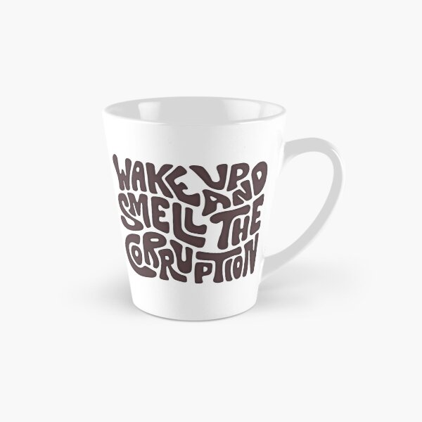 Item preview, Wake Up And Smell The Corruption Word Art designed and sold by Unhinged Heather.