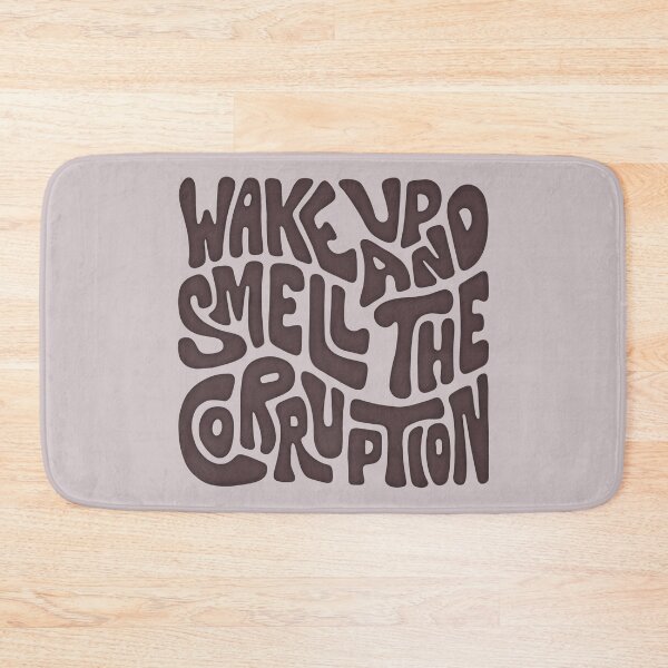 Item preview, Wake Up And Smell The Corruption Word Art designed and sold by Unhinged Heather.