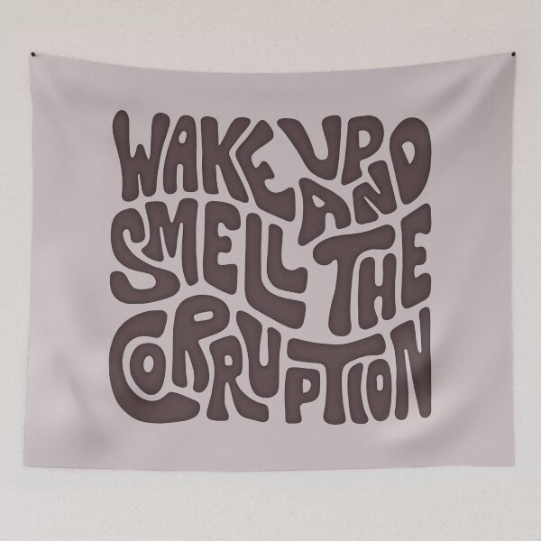 Item preview, Wake Up And Smell The Corruption Word Art designed and sold by Unhinged Heather.