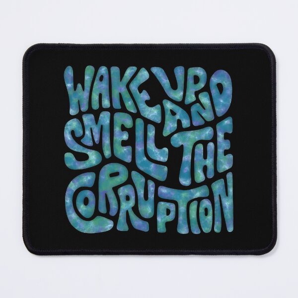Item preview, Wake Up And Smell The Corruption Word Art designed and sold by Unhinged Heather.