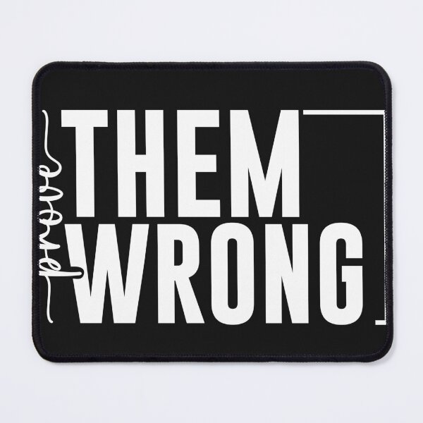 Item preview, Motivational Prove Them Wrong designed and sold by AlienOccupation.