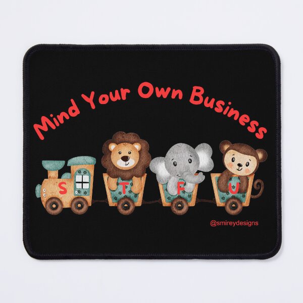 Item preview, Mind Your Own Business - stfu designed and sold by smirey designs.