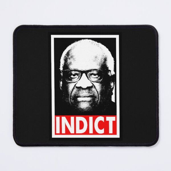 Item preview, Indict Clarence Thomas - Criminal designed and sold by Thelittlelord.