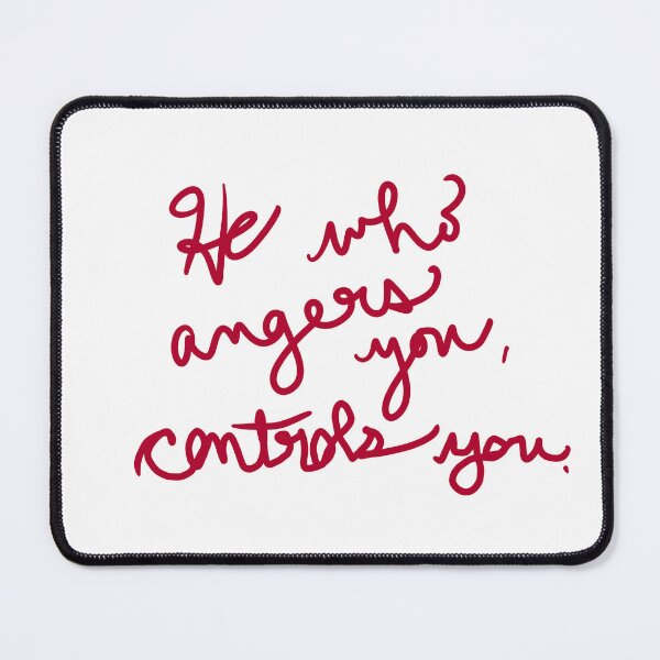 Item preview, He Who Angers You, Controls You designed and sold by abeink.