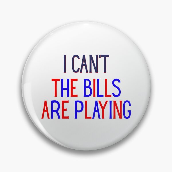 Item preview, I Can’t The Bills Are Playing designed and sold by JMDesignHouse.