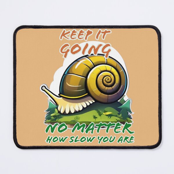 Item preview, Keep It Going  No Matter How Slow You Are designed and sold by DesignPrePress.