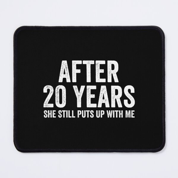 Item preview, After 20 Years She Still Puts Up With Me designed and sold by kevzadevinca.