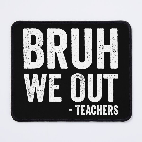 Item preview, Bruh We Out - Teachers designed and sold by kevzadevinca.