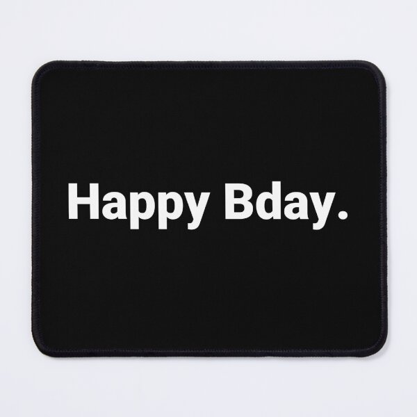 Item preview, Happy Bday. designed and sold by Text-based T-Shirts and Gifts.