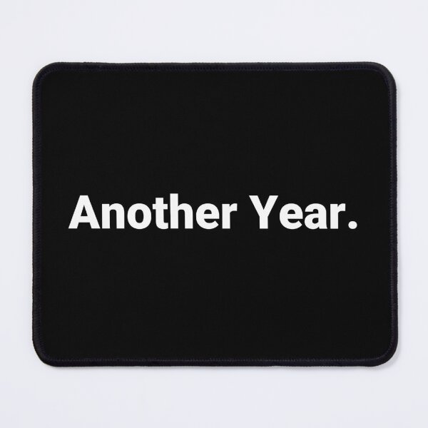 Item preview, Another Year. designed and sold by Text-based T-Shirts and Gifts.