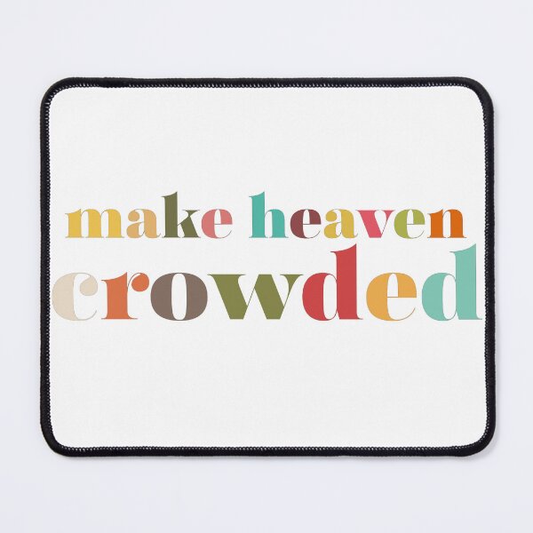Item preview, make heaven crowded designed and sold by faithhhhk.