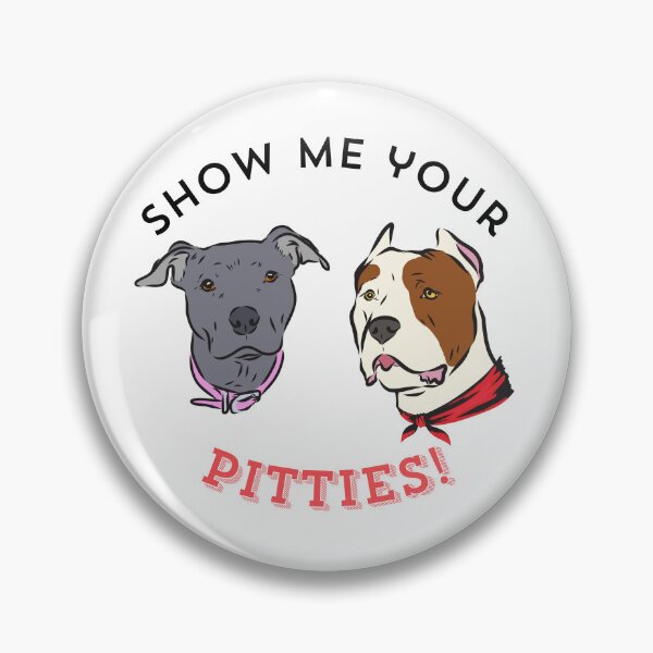 Item preview, Show Me Your Pitties designed and sold by DoberPitDesigns.