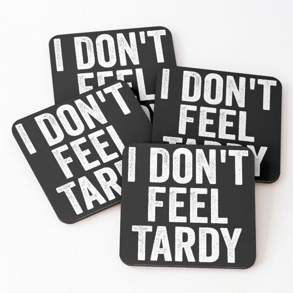 Item preview, I Don't Feel Tardy designed and sold by kevzadevinca.