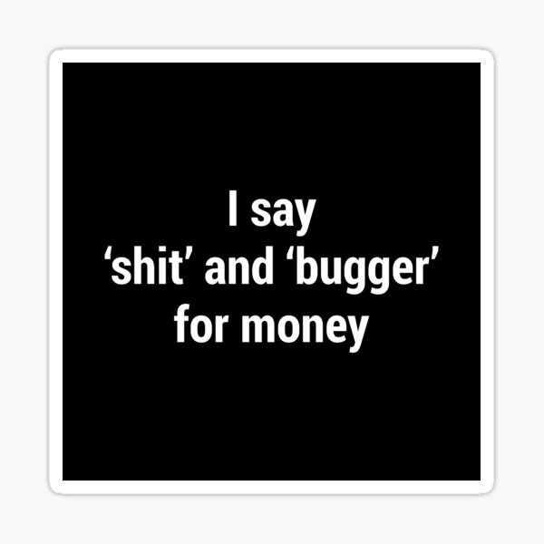 Item preview, I Say Shit and Bugger #Voiceover designed and sold by mrshelenbee.
