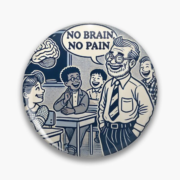 Item preview, No Brain, No Pain designed and sold by TeddVentures.