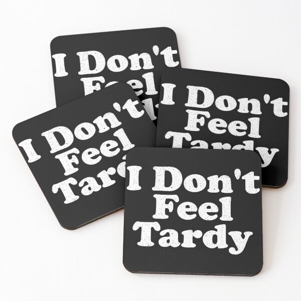 Item preview, I Don't Feel Tardy designed and sold by crenaviolena.